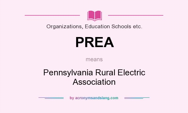 What does PREA mean? It stands for Pennsylvania Rural Electric Association