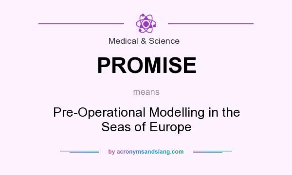 What does PROMISE mean? It stands for Pre-Operational Modelling in the Seas of Europe
