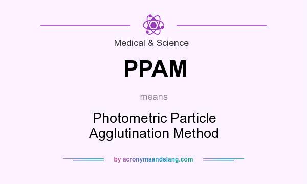 What does PPAM mean? It stands for Photometric Particle Agglutination Method