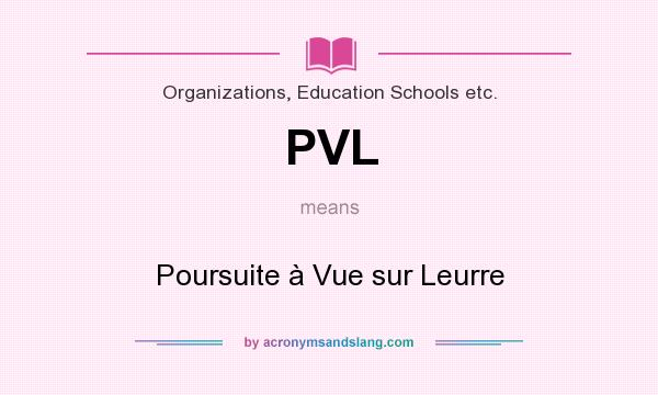 What does PVL mean? It stands for Poursuite à Vue sur Leurre