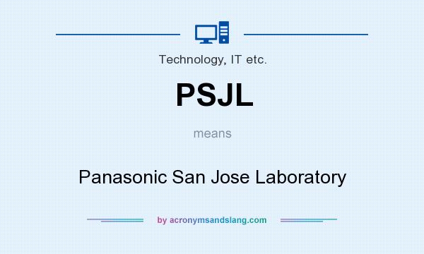 What does PSJL mean? It stands for Panasonic San Jose Laboratory