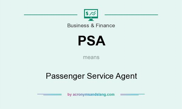 What does PSA mean? It stands for Passenger Service Agent