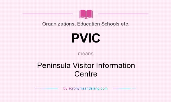 What does PVIC mean? It stands for Peninsula Visitor Information Centre