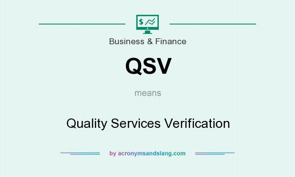 What does QSV mean? It stands for Quality Services Verification