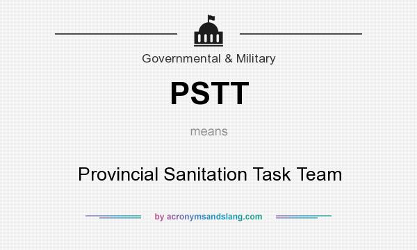 What does PSTT mean? It stands for Provincial Sanitation Task Team