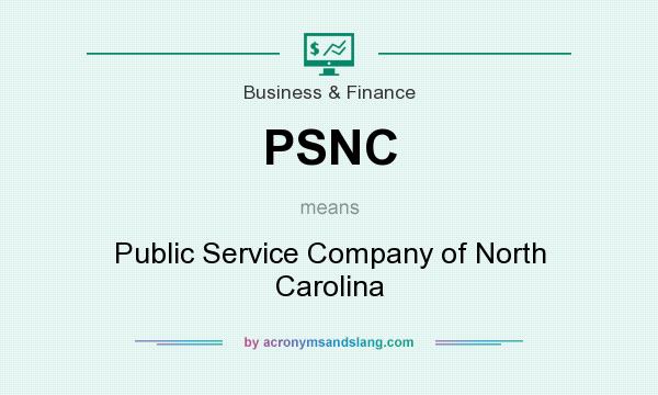 What does PSNC mean? It stands for Public Service Company of North Carolina