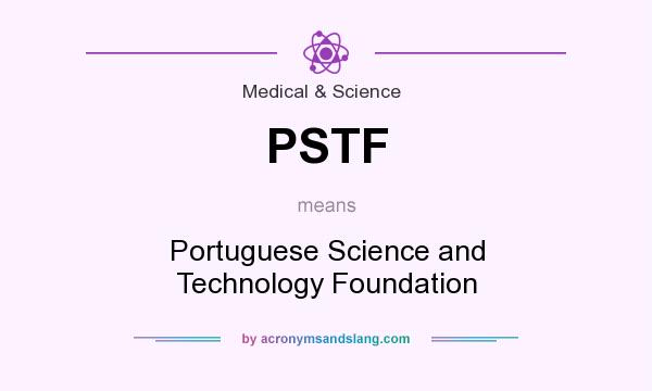 What does PSTF mean? It stands for Portuguese Science and Technology Foundation