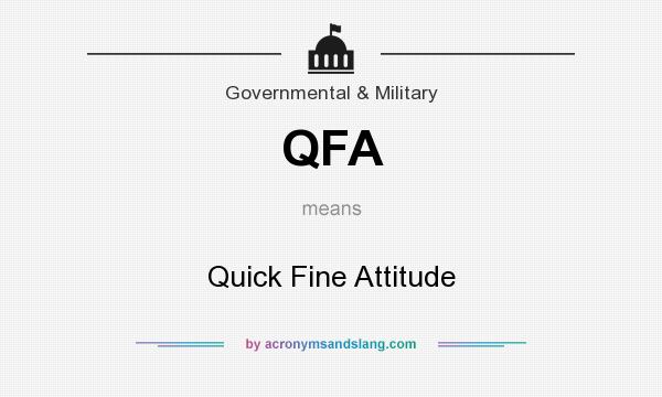 What does QFA mean? It stands for Quick Fine Attitude