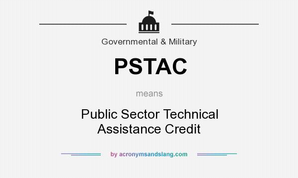 What does PSTAC mean? It stands for Public Sector Technical Assistance Credit