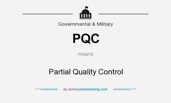 What does PQC mean? It stands for Partial Quality Control