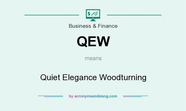What does QEW mean? It stands for Quiet Elegance Woodturning