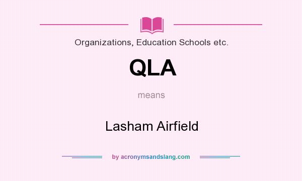 What does QLA mean? It stands for Lasham Airfield