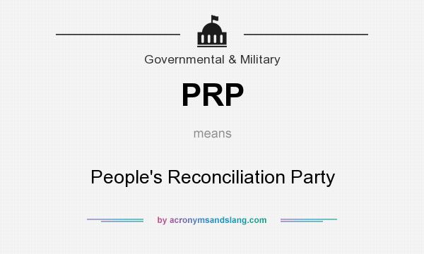 What does PRP mean? It stands for People`s Reconciliation Party