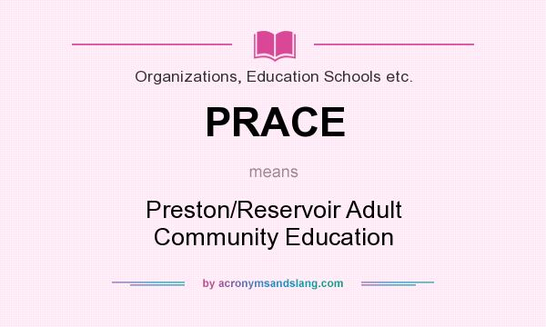 What does PRACE mean? It stands for Preston/Reservoir Adult Community Education