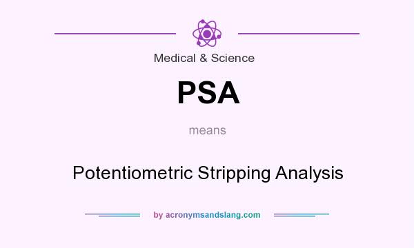 What does PSA mean? It stands for Potentiometric Stripping Analysis