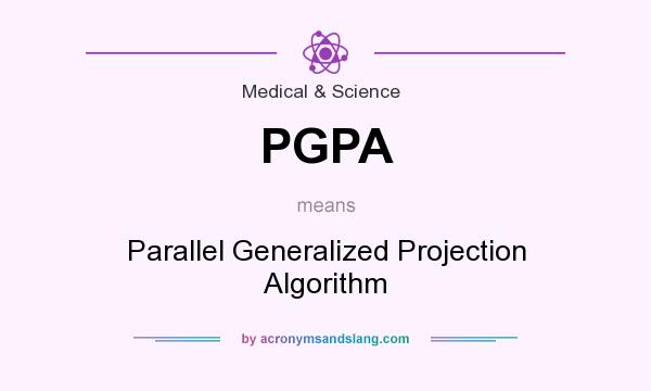 What does PGPA mean? It stands for Parallel Generalized Projection Algorithm