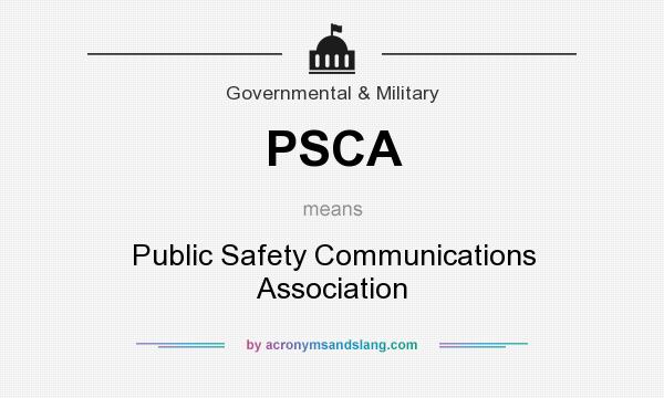 What does PSCA mean? It stands for Public Safety Communications Association