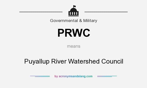 What does PRWC mean? It stands for Puyallup River Watershed Council