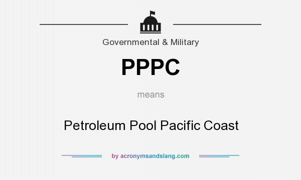 What does PPPC mean? It stands for Petroleum Pool Pacific Coast