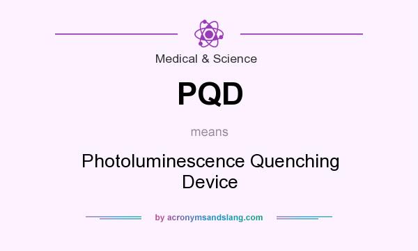 What does PQD mean? It stands for Photoluminescence Quenching Device