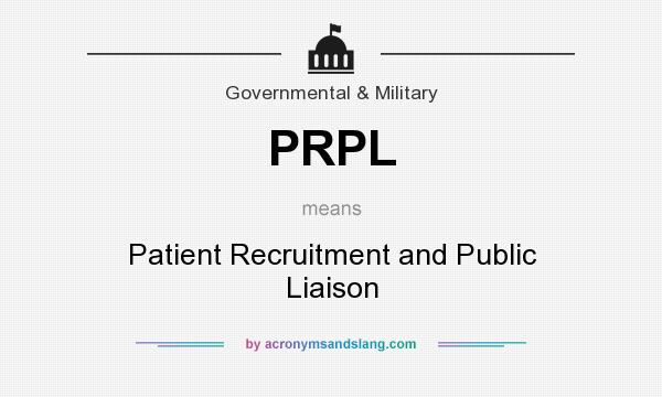 What does PRPL mean? It stands for Patient Recruitment and Public Liaison