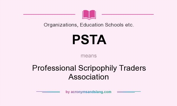 What does PSTA mean? It stands for Professional Scripophily Traders Association