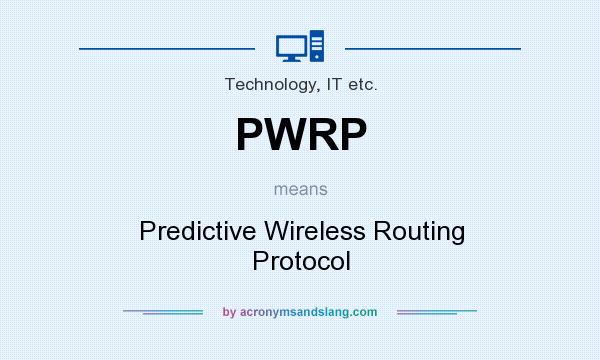 What does PWRP mean? It stands for Predictive Wireless Routing Protocol