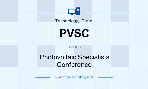 What does PVSC mean? It stands for Photovoltaic Specialists Conference