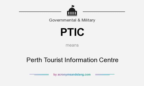 What does PTIC mean? It stands for Perth Tourist Information Centre
