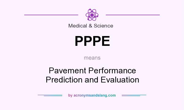 What does PPPE mean? It stands for Pavement Performance Prediction and Evaluation