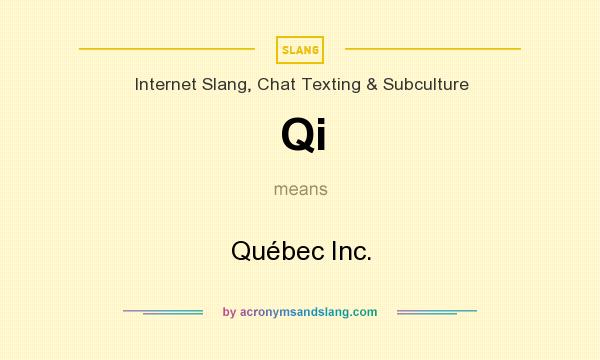 What does Qi mean? It stands for Québec Inc.