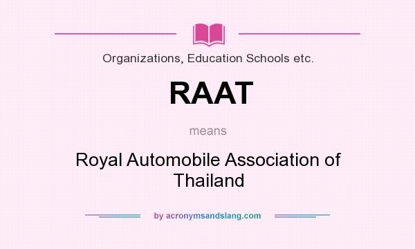 What does RAAT mean? It stands for Royal Automobile Association of Thailand