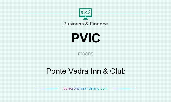 What does PVIC mean? It stands for Ponte Vedra Inn & Club