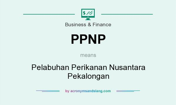 What does PPNP mean? It stands for Pelabuhan Perikanan Nusantara Pekalongan