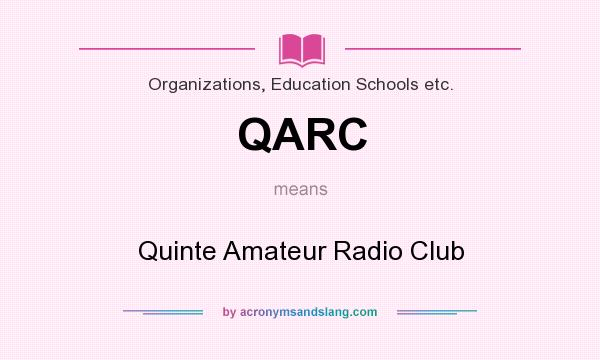 What does QARC mean? It stands for Quinte Amateur Radio Club