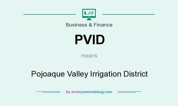 What does PVID mean? It stands for Pojoaque Valley Irrigation District