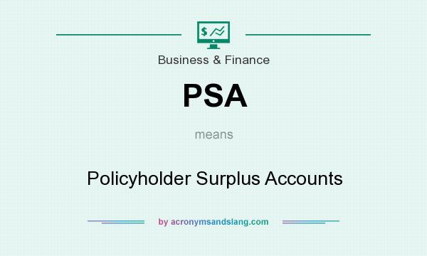 What does PSA mean? It stands for Policyholder Surplus Accounts