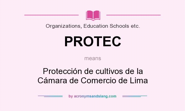 What does PROTEC mean? It stands for Protección de cultivos de la Cámara de Comercio de Lima