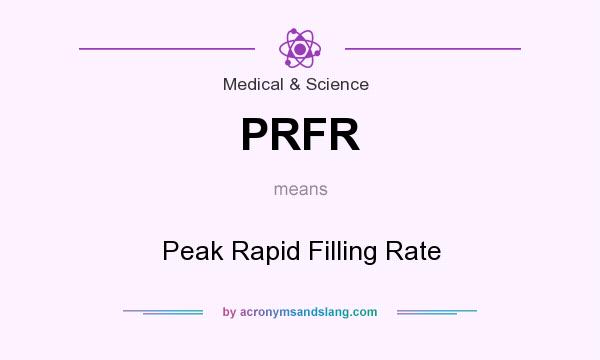What does PRFR mean? It stands for Peak Rapid Filling Rate
