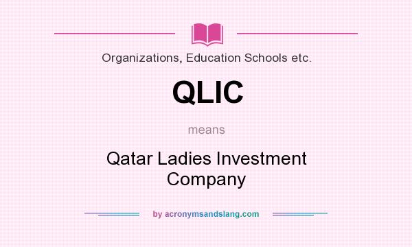 What does QLIC mean? It stands for Qatar Ladies Investment Company