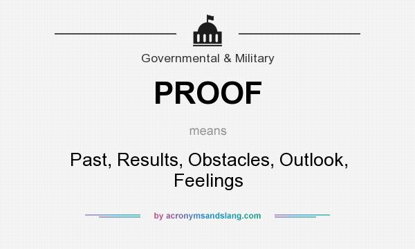 What does PROOF mean? It stands for Past, Results, Obstacles, Outlook, Feelings