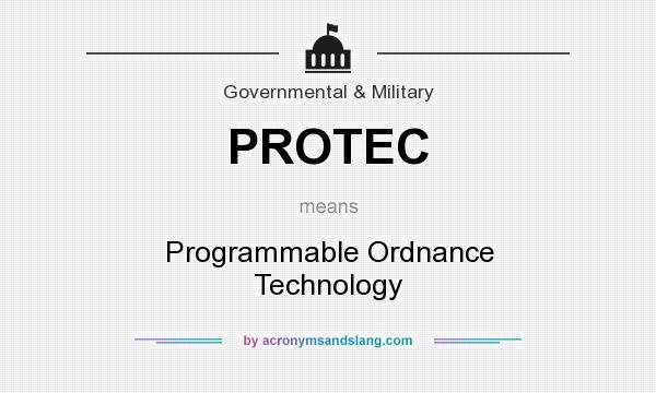 What does PROTEC mean? It stands for Programmable Ordnance Technology