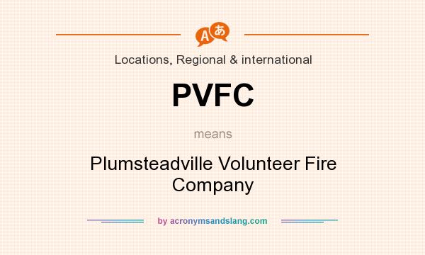 What does PVFC mean? It stands for Plumsteadville Volunteer Fire Company