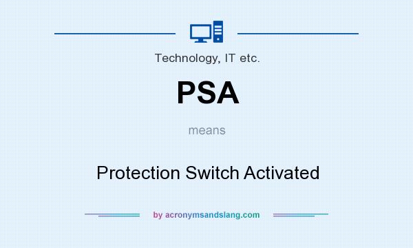What does PSA mean? It stands for Protection Switch Activated