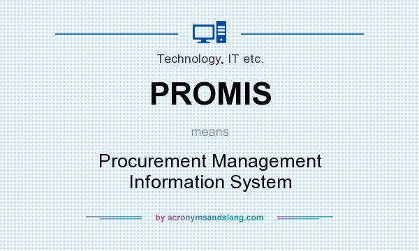 What does PROMIS mean? It stands for Procurement Management Information System