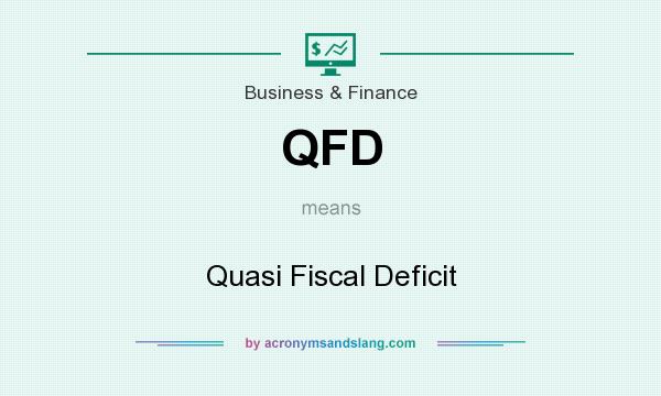 What does QFD mean? It stands for Quasi Fiscal Deficit