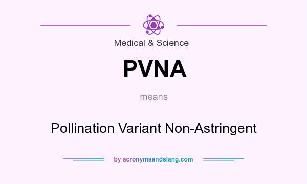 What does PVNA mean? It stands for Pollination Variant Non-Astringent