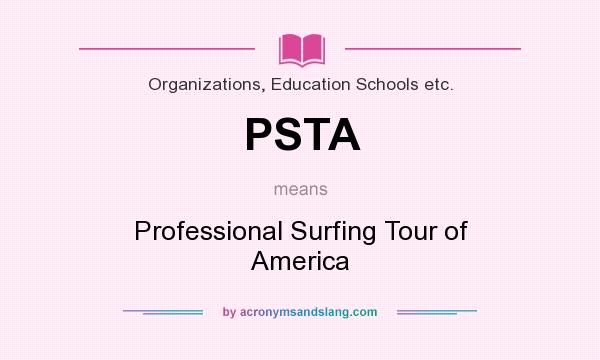 What does PSTA mean? It stands for Professional Surfing Tour of America