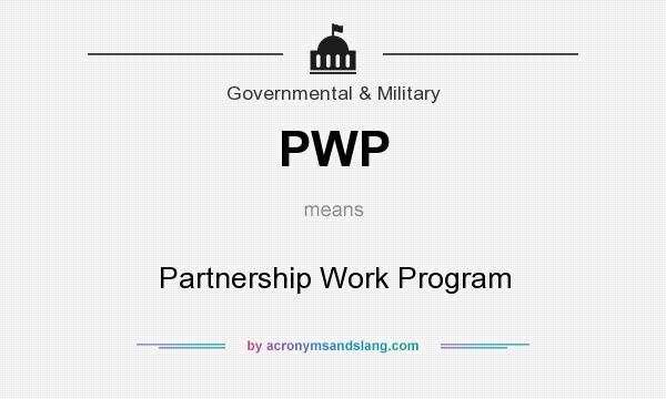 What does PWP mean? It stands for Partnership Work Program