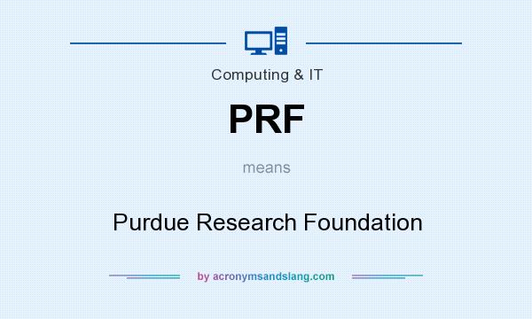 What does PRF mean? It stands for Purdue Research Foundation